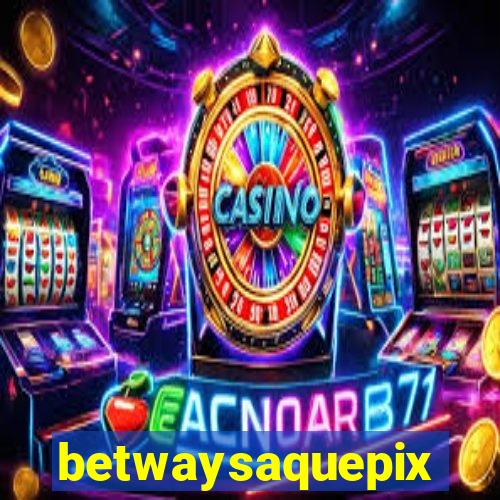 betwaysaquepix