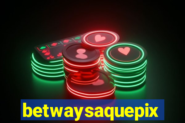 betwaysaquepix