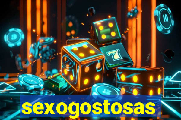 sexogostosas