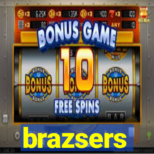 brazsers