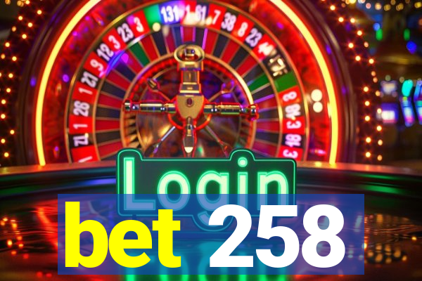 bet 258