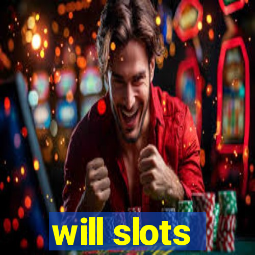 will slots