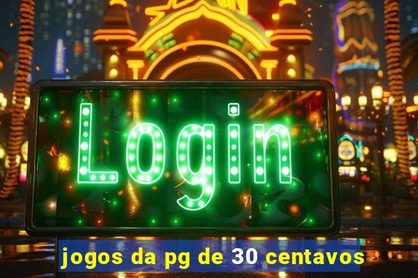 jogos da pg de 30 centavos
