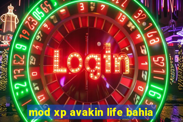 mod xp avakin life bahia