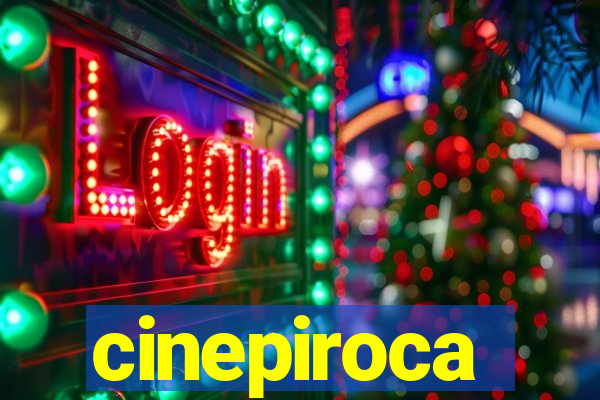 cinepiroca