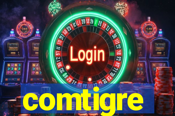 comtigre