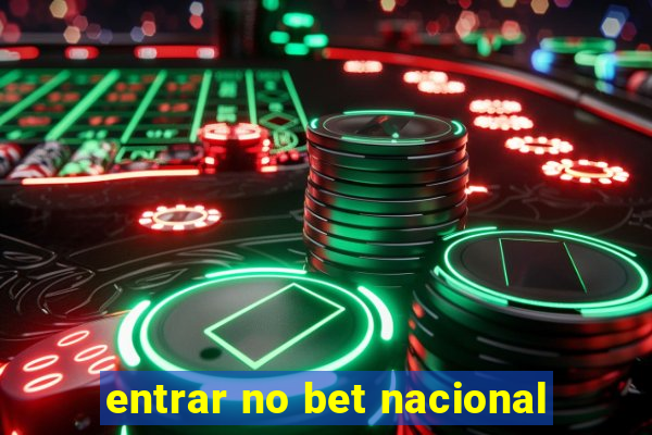 entrar no bet nacional
