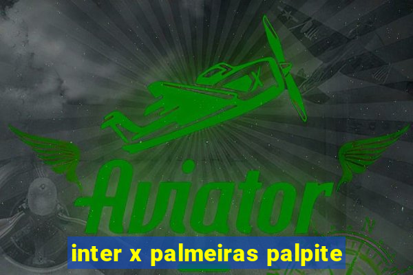inter x palmeiras palpite
