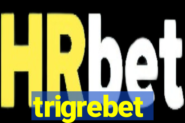 trigrebet