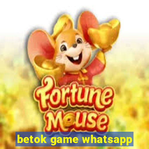 betok game whatsapp