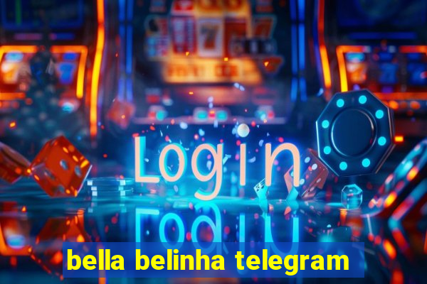 bella belinha telegram