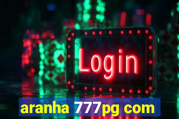 aranha 777pg com