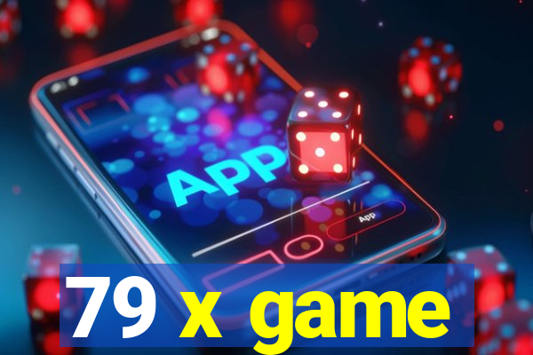 79 x game
