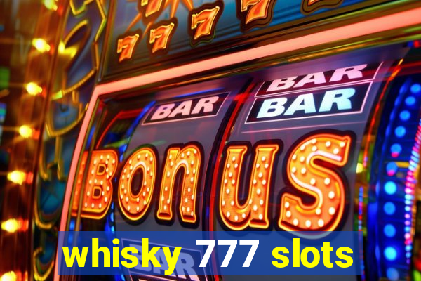 whisky 777 slots
