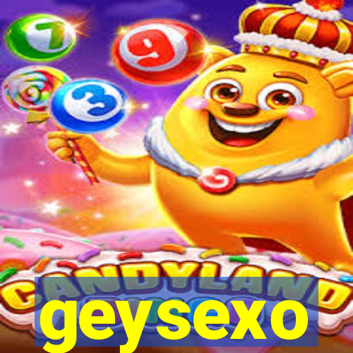 geysexo