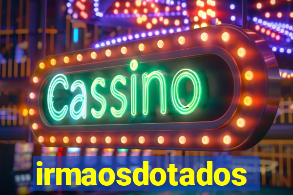irmaosdotados