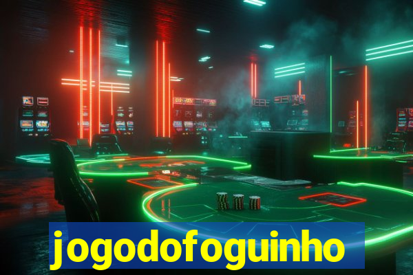 jogodofoguinho