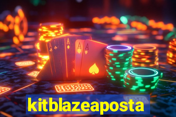 kitblazeaposta
