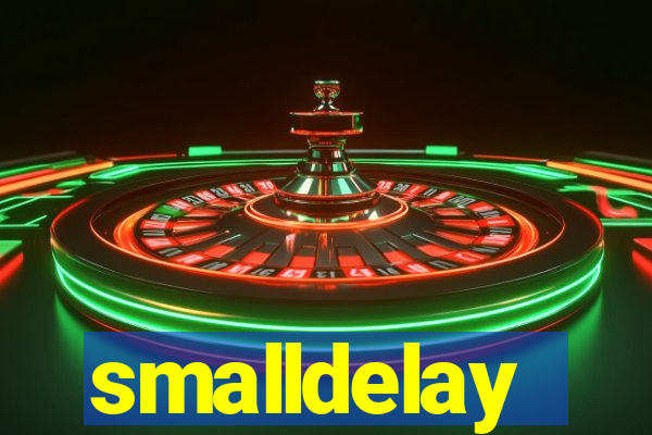 smalldelay