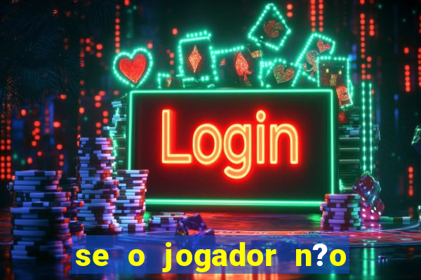 se o jogador n?o jogar anula a aposta betfair