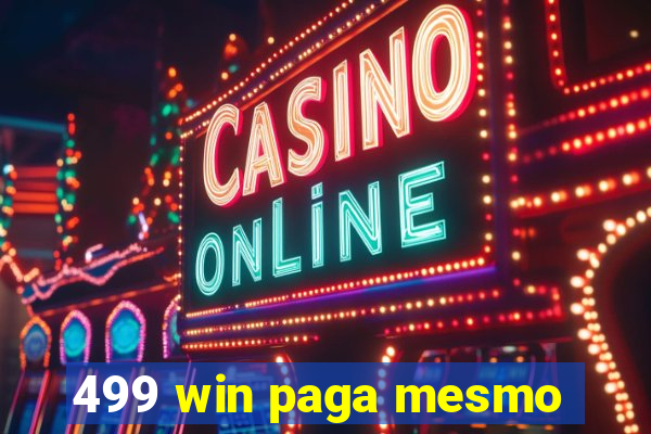 499 win paga mesmo