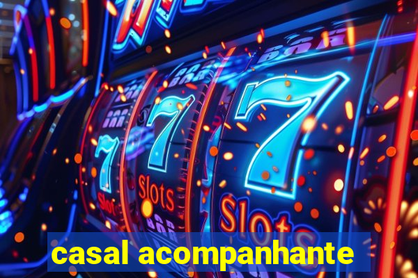 casal acompanhante