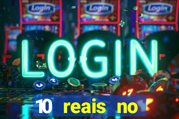 10 reais no cadastro cassino sem depÃ³sito