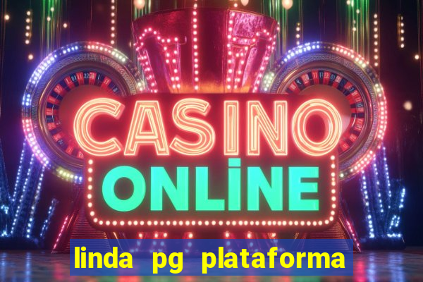 linda pg plataforma de jogos