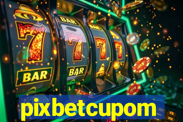 pixbetcupom