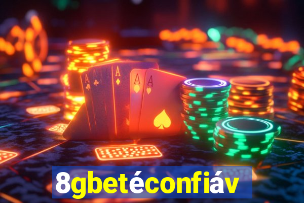 8gbetÃ©confiÃ¡vel