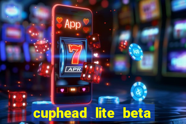 cuphead lite beta 8.1 download