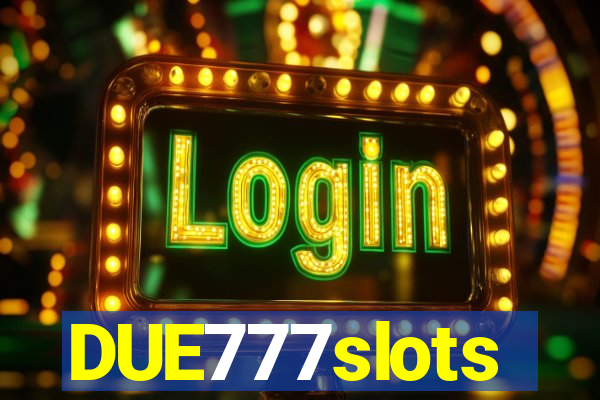 DUE777slots