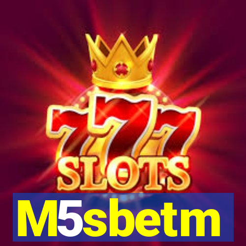 M5sbetm