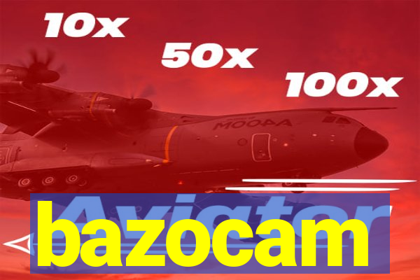 bazocam