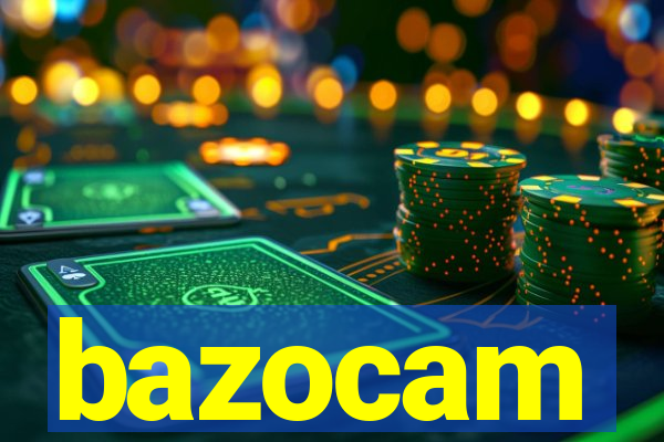 bazocam