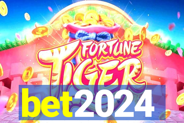 bet2024