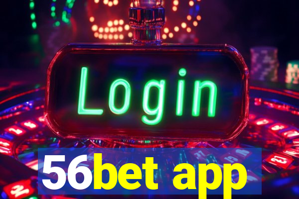 56bet app