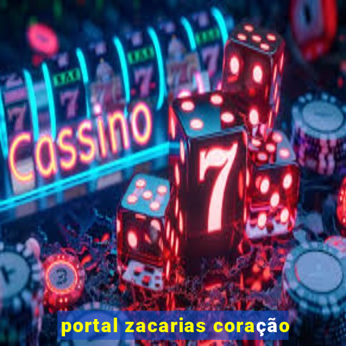 portal zacarias coraÃ§Ã£o