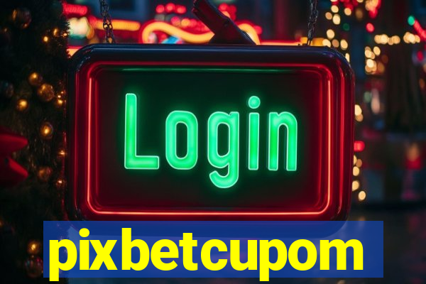 pixbetcupom