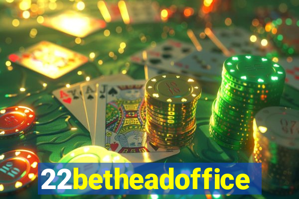 22betheadoffice