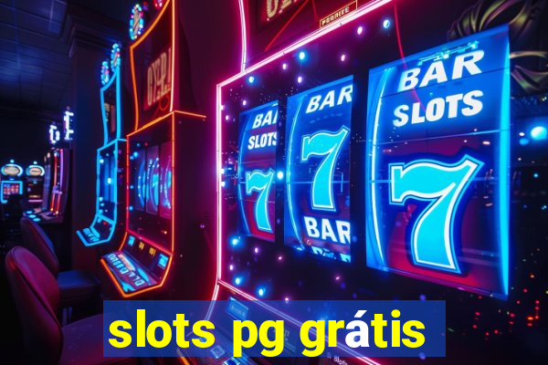 slots pg grÃ¡tis