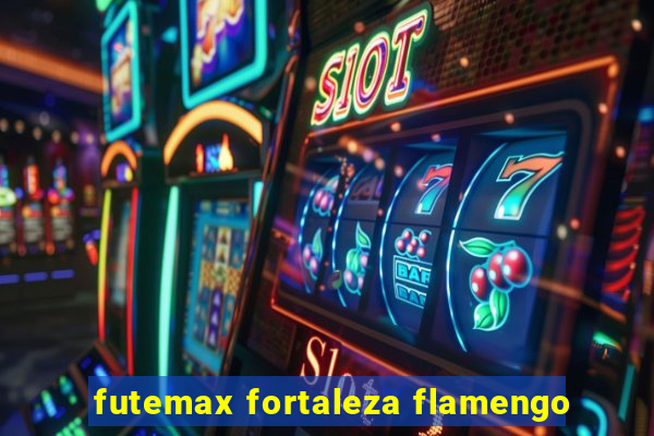 futemax fortaleza flamengo