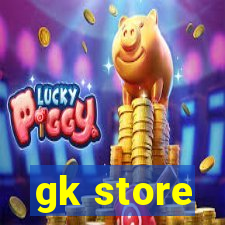 gk store