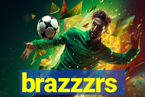 brazzzrs
