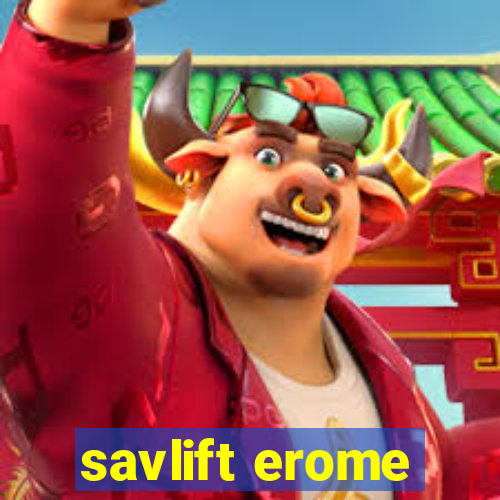 savlift erome