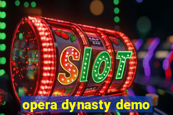 opera dynasty demo