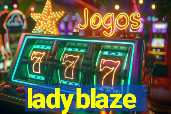 ladyblaze