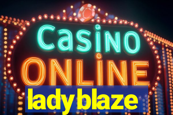 ladyblaze