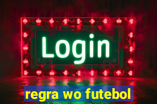 regra wo futebol