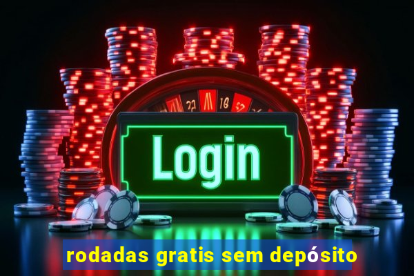 rodadas gratis sem depÃ³sito
